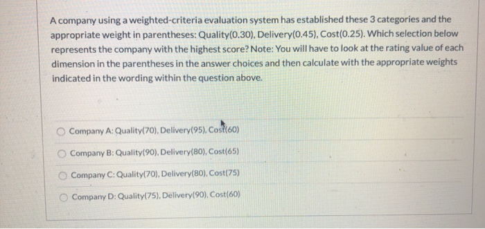 A company using a weighted-criteria evaluation