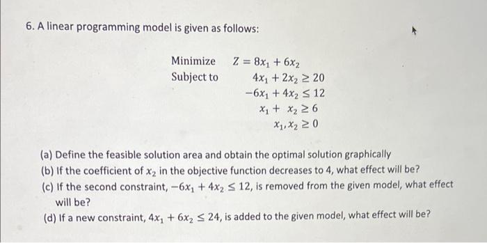 6. A linear programming model is given as