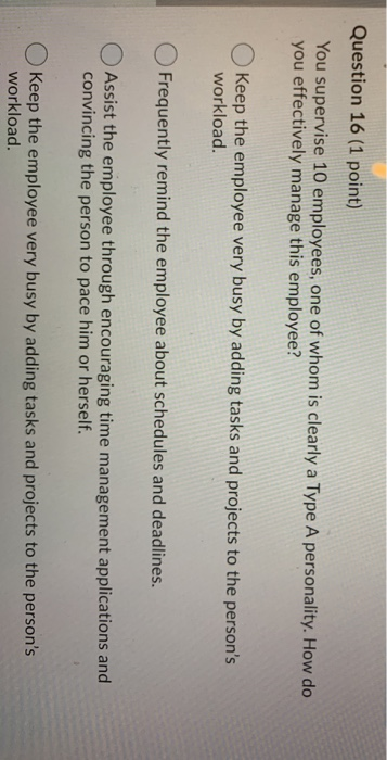 Question 16 (1 point) You supervise 10 employees,