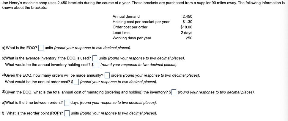 Joe Henry's machine shop uses 2,450 brackets