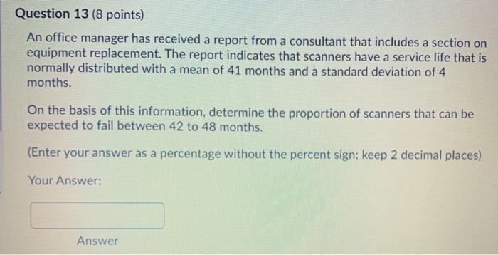Question 13 (8 points) An office manager has