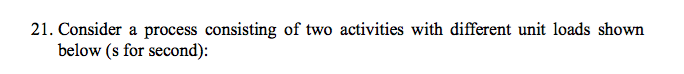 21. Consider a process consisting of two