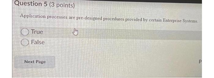 Question 5 (3 points) Application processes are