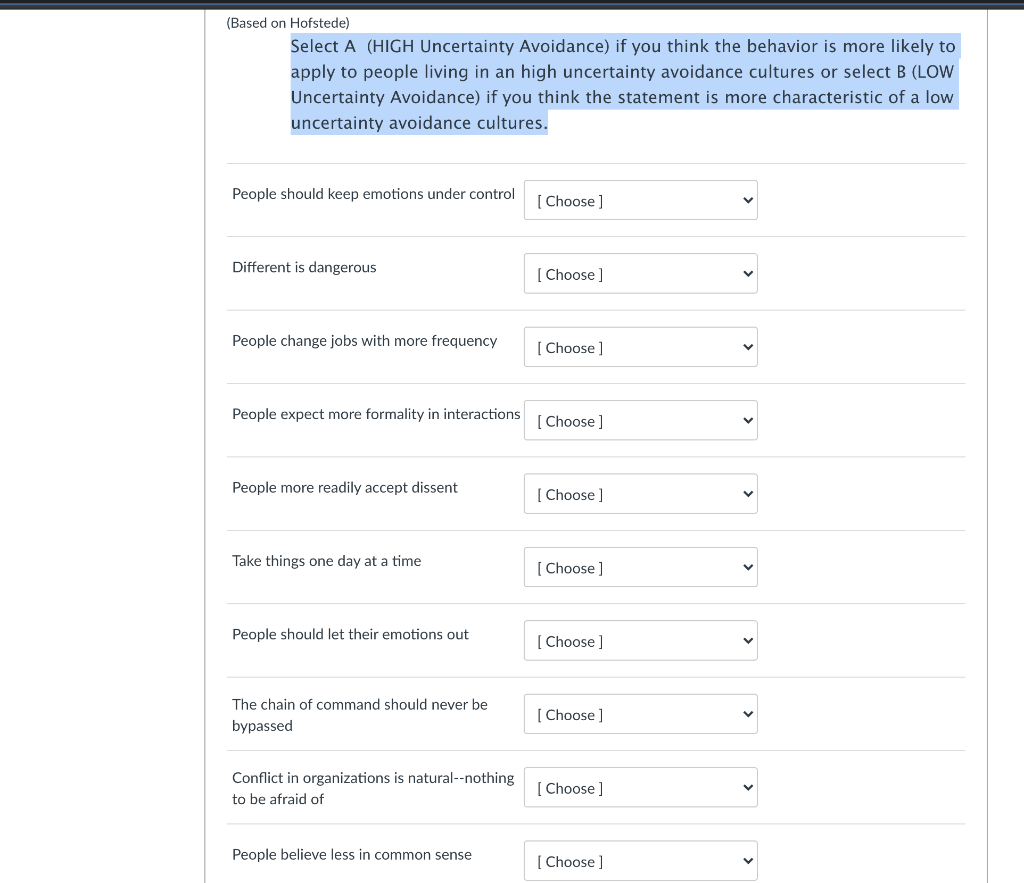 (Based on Hofstede) Select A (HIGH Uncertainty
