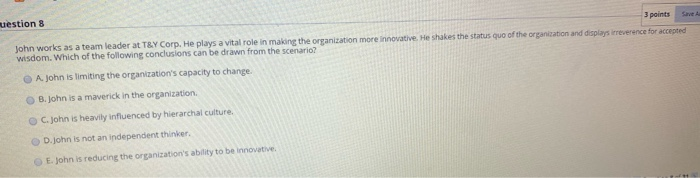 uestion 8 3 points John works as a team leader at