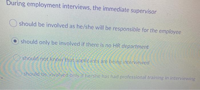 During employment interviews, the immediate