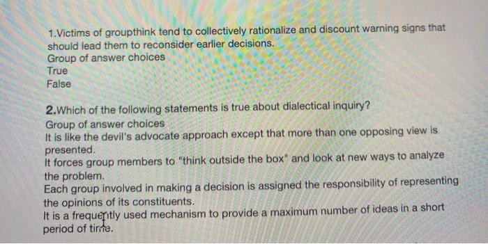 1. Victims of groupthink tend to collectively