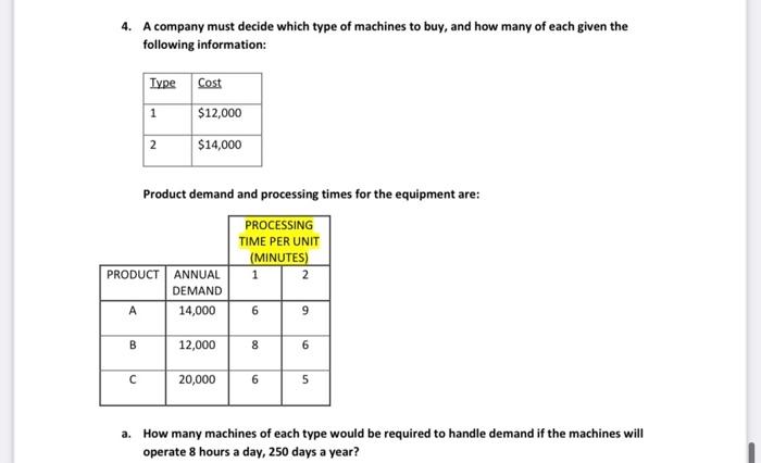 4. A company must decide which type of machines