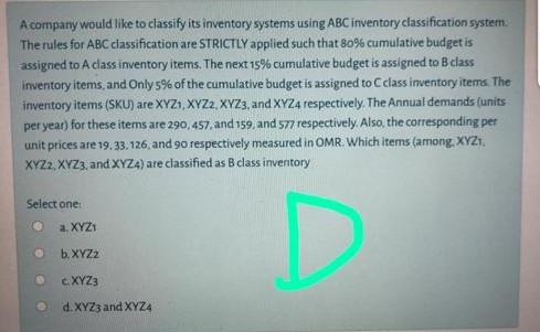A company would like to classify its inventory