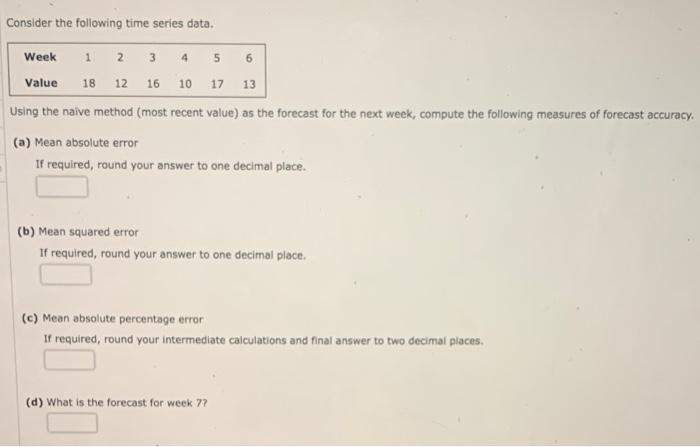 Consider the following time series data. Week 1 2