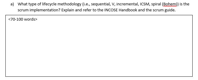 a) What type of lifecycle methodology (i.e.,