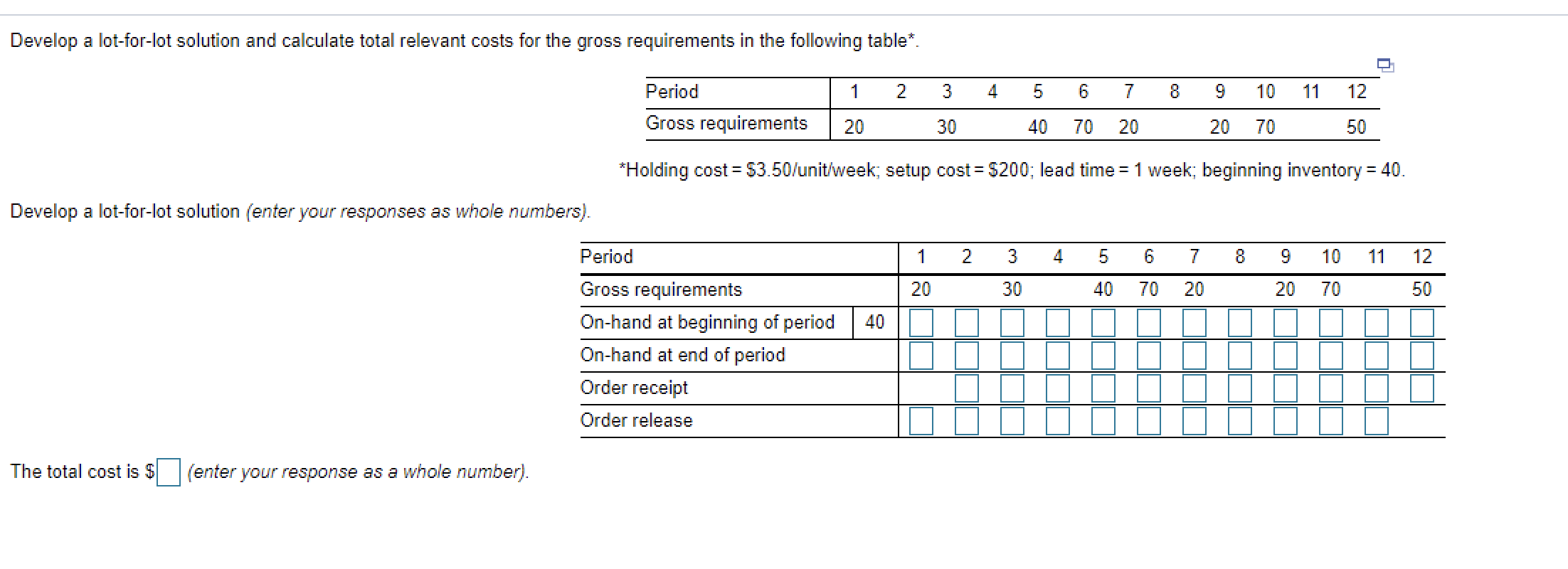 Develop a lot-for-lot solution and calculate