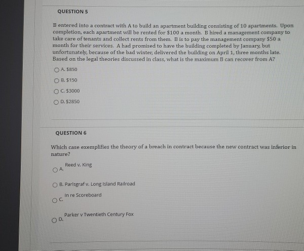 QUESTION 5 B entered into a contract with A to