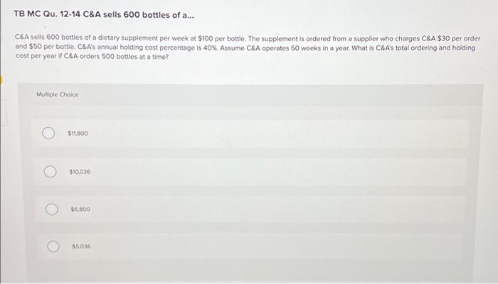 TB MC Qu. 12-14 C&A sells 600 bottles of a... C&A