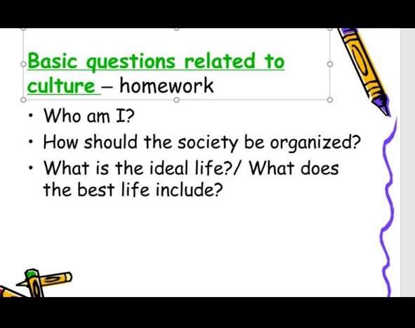 Basic questions related to culture - homework Who