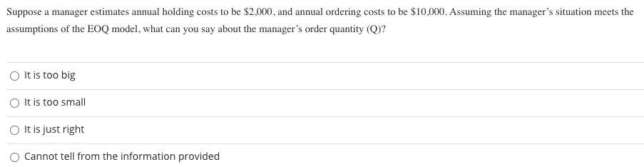 Suppose a manager estimates annual holding costs