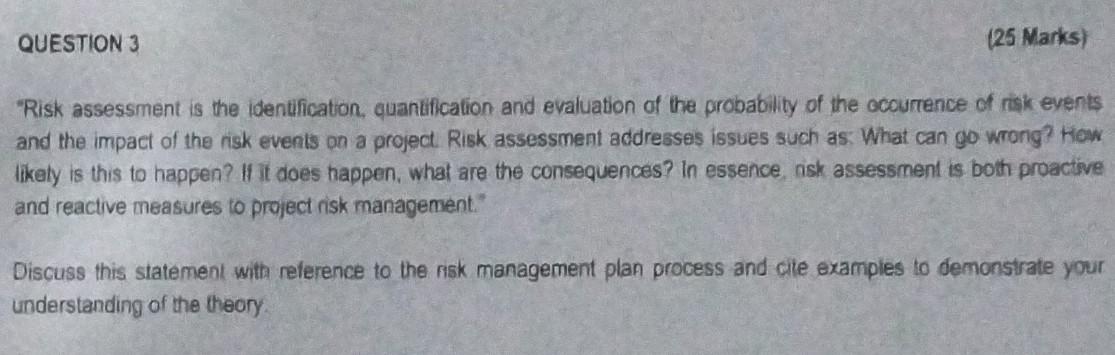 QUESTION 3 (25 Marks) "Risk assessment is the