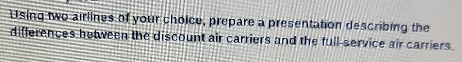 Using two airlines of your choice, prepare a