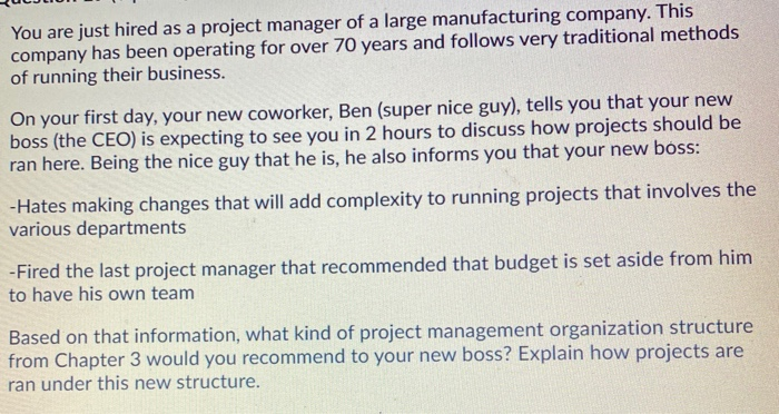 You are just hired as a project manager of a