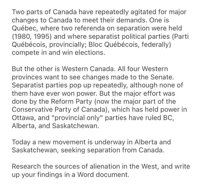 Two parts of Canada have repeatedly agitated for