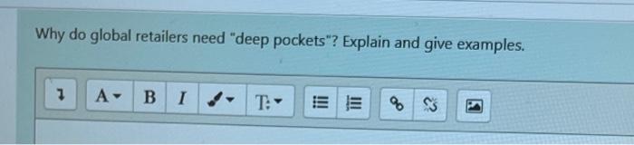 Why do global retailers need "deep pockets"?