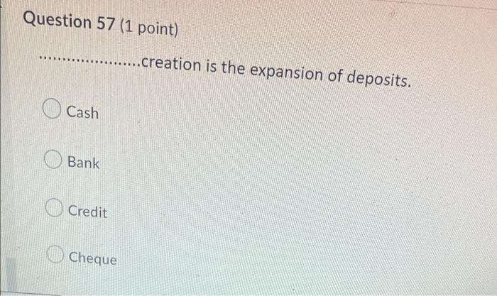 Question 57 (1 point) Cash Bank Credit
