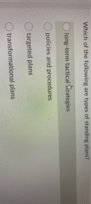 Which of the following are types of standing