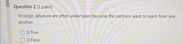 True/False Questions: The ability of any firm to