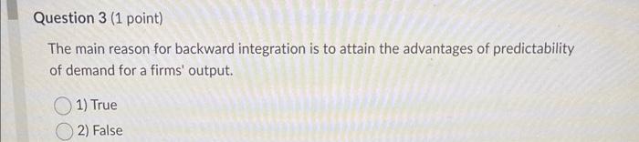 True/False Questions: The ability of any firm to