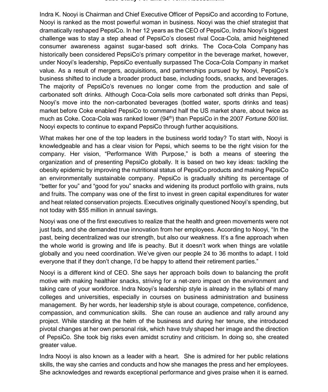 Indra K. Nooyi is Chairman and Chief Executive