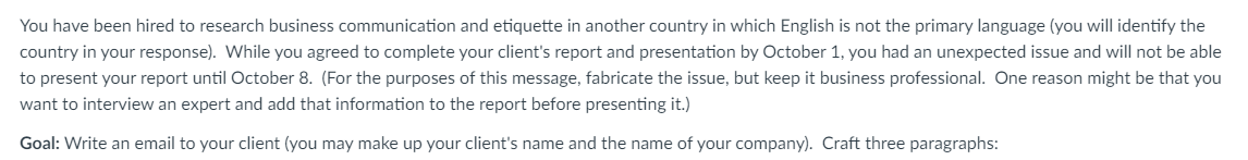 You have been hired to research business