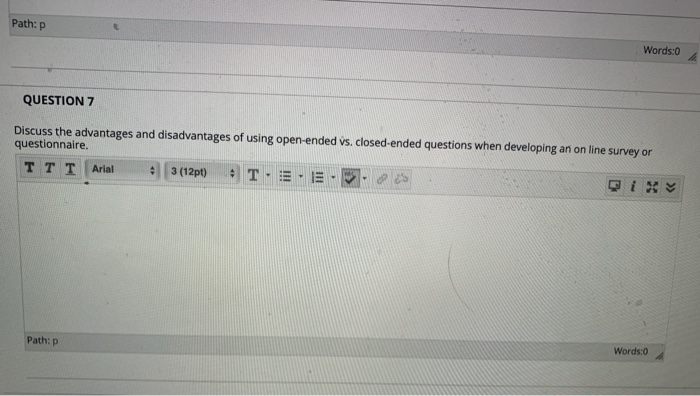 Path: P Words:0 QUESTION 7 Discuss the advantages