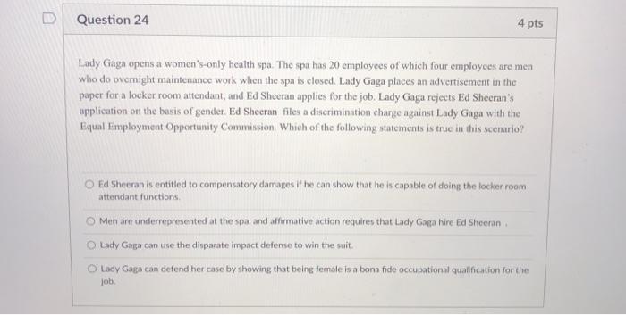 Question 24 4 pts Lady Gaga opens a women's-only