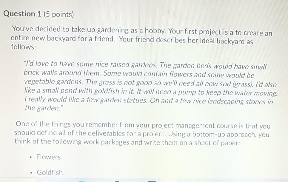 Question 1 (5 points) You've decided to take up