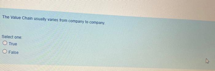 The Value Chain usually varies from company to