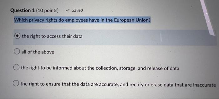 Question 1 (10 points) Saved Which privacy rights