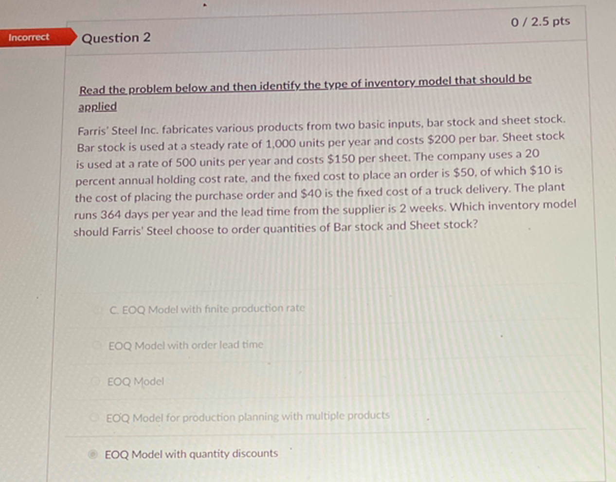 0 / 2.5 pts Incorrect Question 2 Read the problem