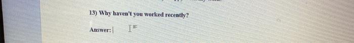 i need answer in 4 lines . 13) Why haven't you