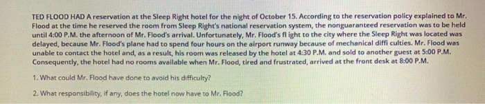 TED FLOOD HAD A reservation at the Sleep Right