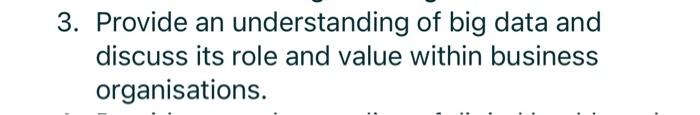 3. Provide an understanding of big data and