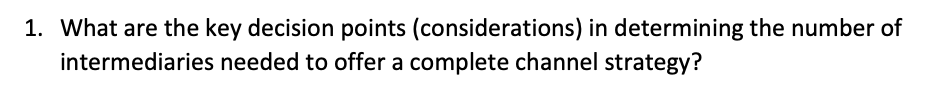 1. What are the key decision points