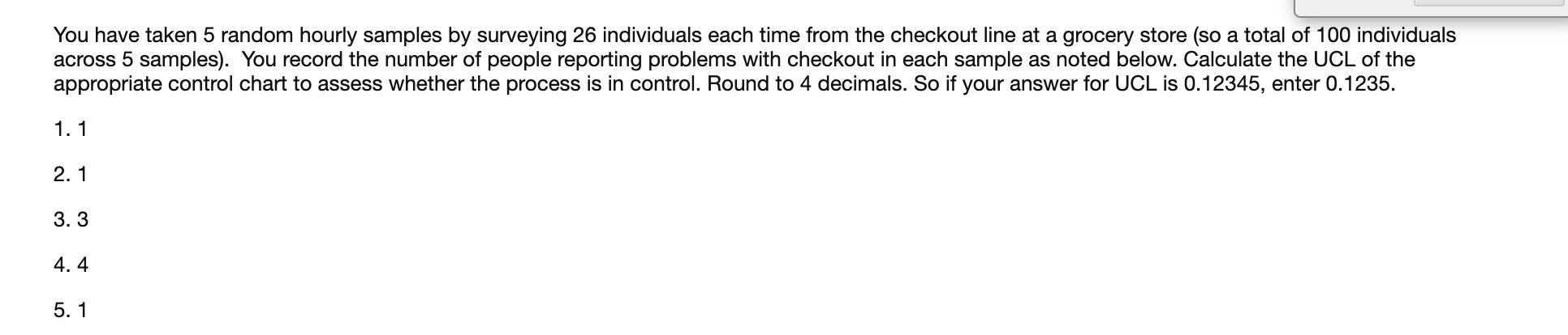 You have taken 5 random hourly samples by