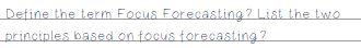 Define the term Focus Forecasting? List the two