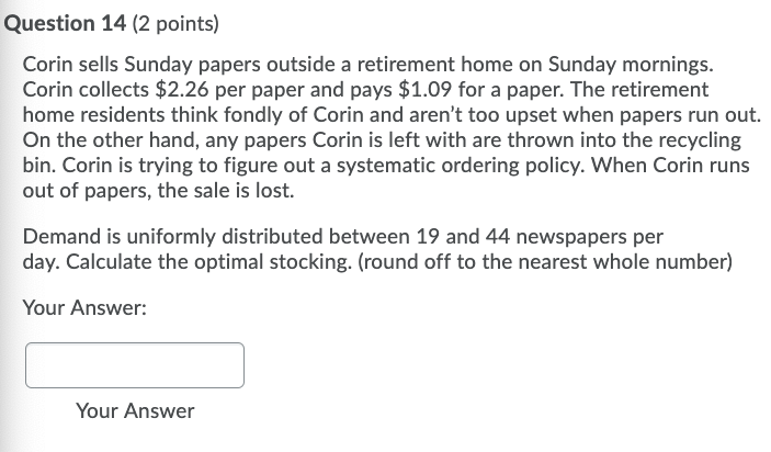 Question 14 (2 points) Corin sells Sunday papers