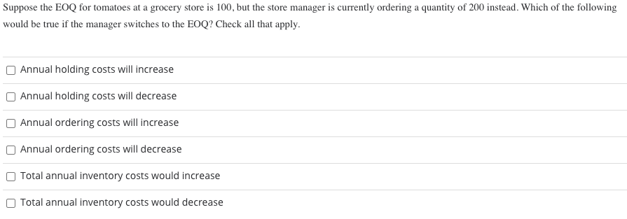 Check all that apply. Suppose the EOQ for