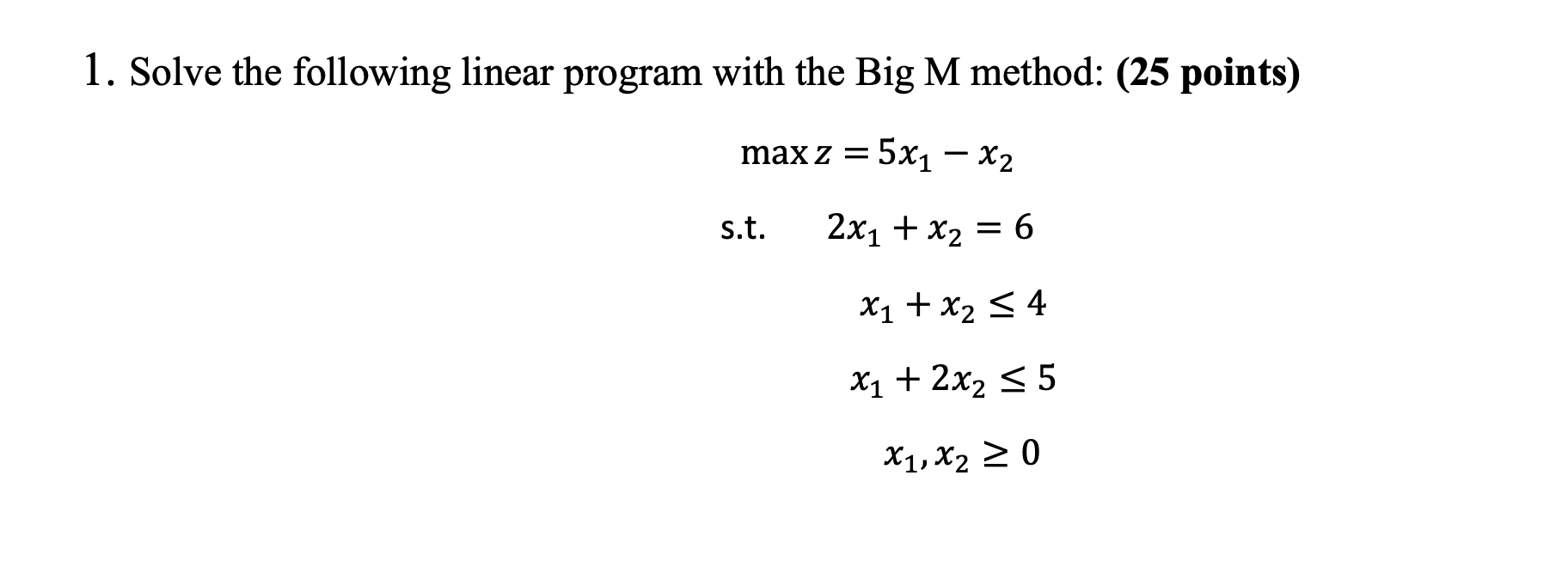 1. Solve the following linear program with the