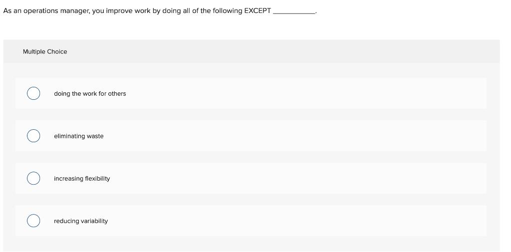 As an operations manager, you improve work by