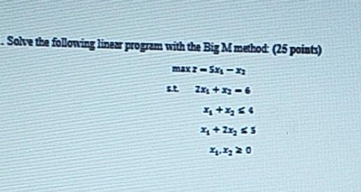 - Sake the folloning linear program with the Big