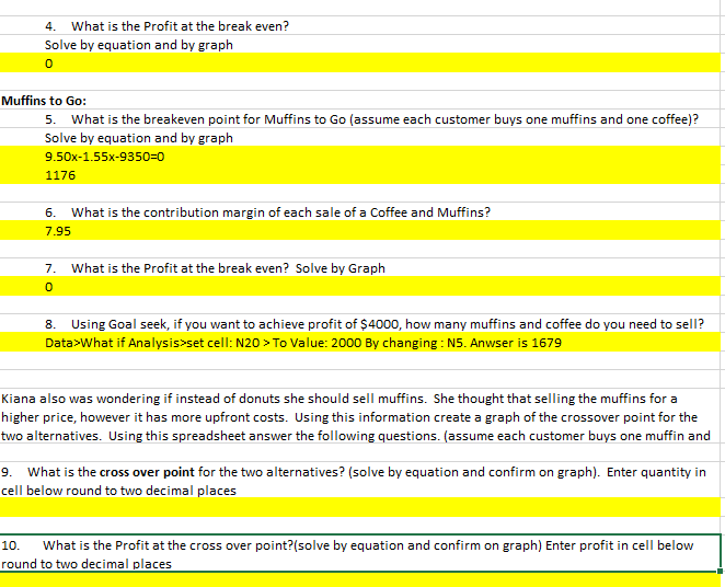 *Please help me with 9 and 10* 4. What is the