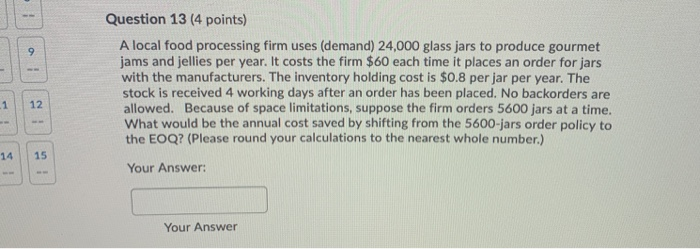 Question 13 (4 points) A local food processing